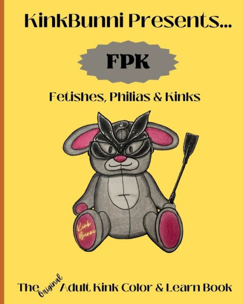 KinkBunni Presents: FPK: Fetishes, Philias and Kink