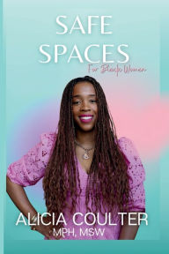 Title: Safe Spaces for Black Women, Author: Alicia Coulter