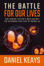 The Battle for Our Lives: Our Immune System's War Against the Microbes That Aim to Invade Us