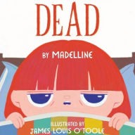 Title: Dead: a book by madelline, Author: Madeline M Harvey