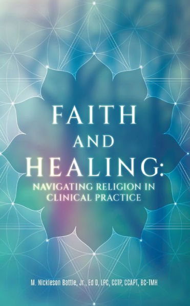 Faith and Healing: Navigating Religion Clinical Practice