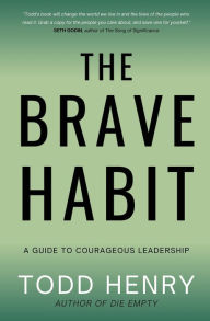 Pdf ebook download forum The Brave Habit: A Guide To Courageous Leadership 9798218303419 by Todd Henry PDF PDB FB2