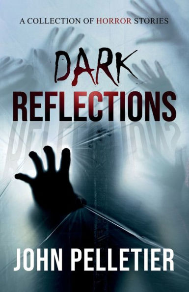 Dark Reflections: A Collection of Horror Stories