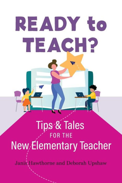 Ready to Teach?: Tips & Tales for the New Elementary Teacher