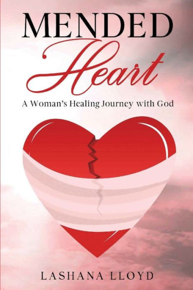 Mended Heart: A Woman's Healing Journey with God