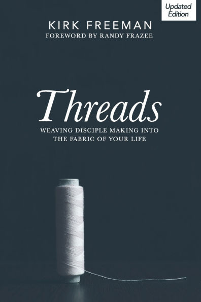 Threads: Weaving disciple making into the fabric of your life