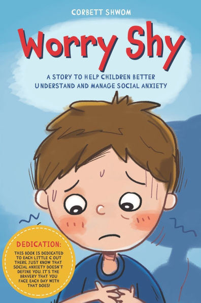 Worry Shy: A Story to Help Children Better Understand and Manage Social Anxiety (Little C Books)