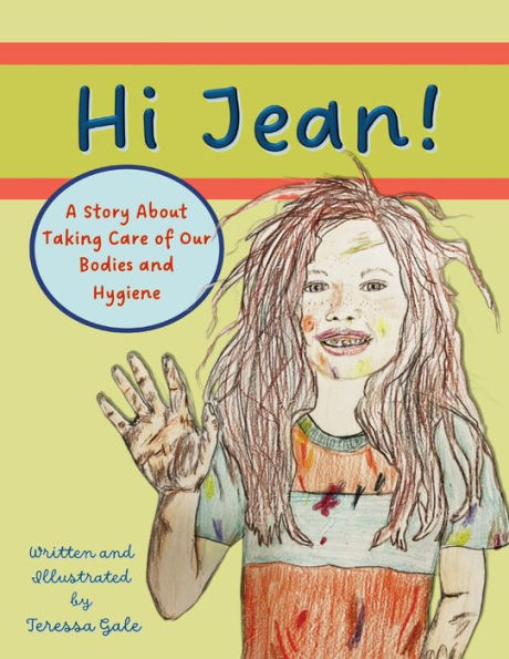 Hi Jean!: A Story about Taking Care of Our Bodies and Hygiene