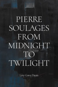 English free audio books download Pierre Soulages: From Midnight to Twilight
