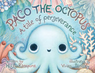 Book downloader online PACO THE OCTOPUS: A Tale of Perseverance 9798218317911 FB2 RTF (English literature)