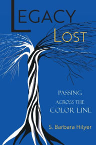 Download of free books in pdf Legacy Lost: Passing Across the Color Line (English literature) 9798218319434