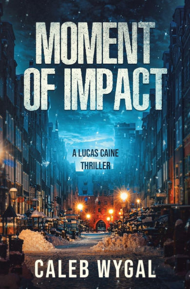 Moment of Impact: A Lucas Caine Thriller