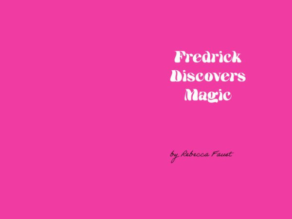 Fredrick Discovers Magic