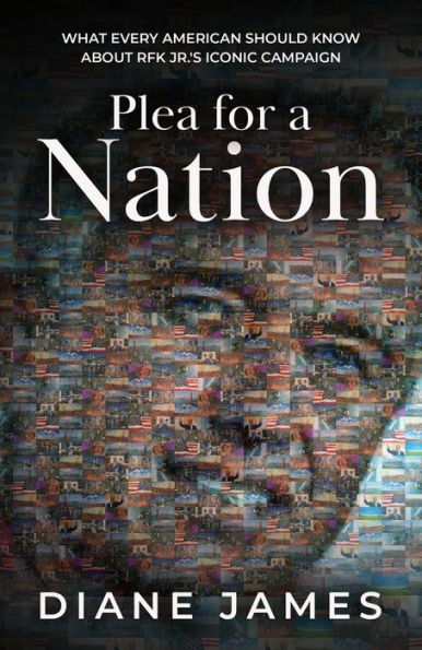 Plea for a Nation: What Every American Should Know About RFK Jr.'s Iconic Campaign