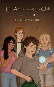 Title: The Archaeologist's Club, Author: D.K. Devonshire