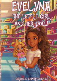 Title: Evelyna the little girl and her doll, Author: Grace E. Espiritusanto