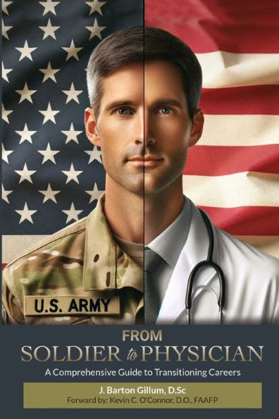 From Soldier to Physician: A Comprehensive Guide Changing Careers