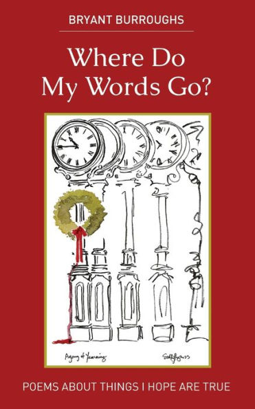 Where Do My Words Go?: Poems about things I hope are true