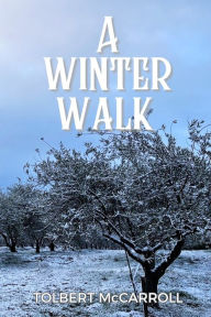 Title: A Winter Walk, Author: Tolbert McCarroll