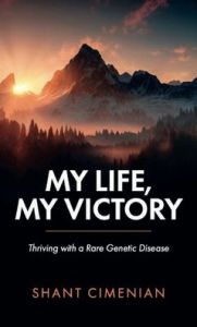 Title: My Life, My Victory, Author: Shant Cimenian