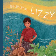 Title: You Can Call Me Lizzy, Author: Jana Yankoviz Dalrymple