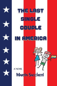 Free french ebook downloads The Last Single Couple in America by Martin Sacchetti