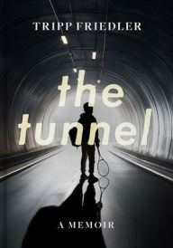 The Tunnel by Tripp Friedler Author Signing