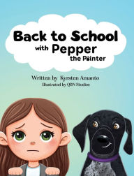 Title: Back to School (with Pepper the Pointer), Author: Kyrsten Amanto