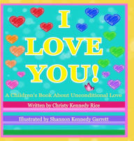 Online books free downloads I LOVE YOU! A Children's Book About Unconditional Love 9798218344733 PDB FB2 ePub