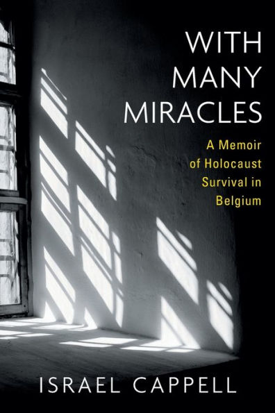 With Many Miracles: A Memoir of Holocaust Survival in Belgium