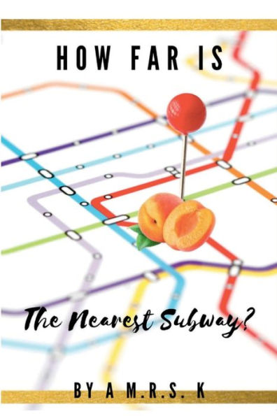 How Far Is The Nearest Subway?: Chronicles of a M.R.S. K (Mom Raising Southern Kids)