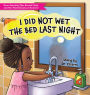 I Did Not Wet The Bed Last Night!