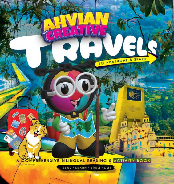 Ahvian The Creative: Travels to Portugal & Spain - A Comprehensive Bilingual Reading & Activity Book:(Read, Learn, Draw & Cut)