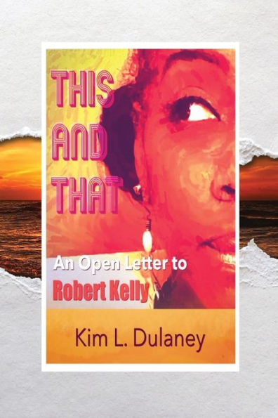 This and That: An Open Letter to Robert Kelly