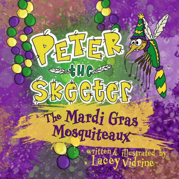 Peter the Skeeter: The Mardi Gras Mosquiteaux