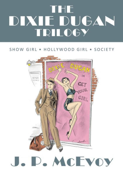 The Dixie Dugan Trilogy: Show Girl, Hollywood Society