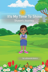 Title: It's My Time to Shine, Author: Lashawnda Waiters