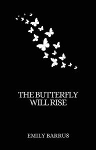 The Butterfly Will Rise