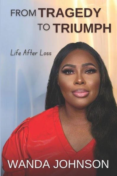 From Tragedy To Triumph: Life After Loss