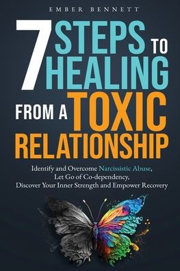 7 Steps to Healing From a Toxic Relationship