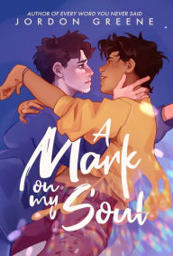 Title: A Mark on My Soul, Author: Jordon Greene