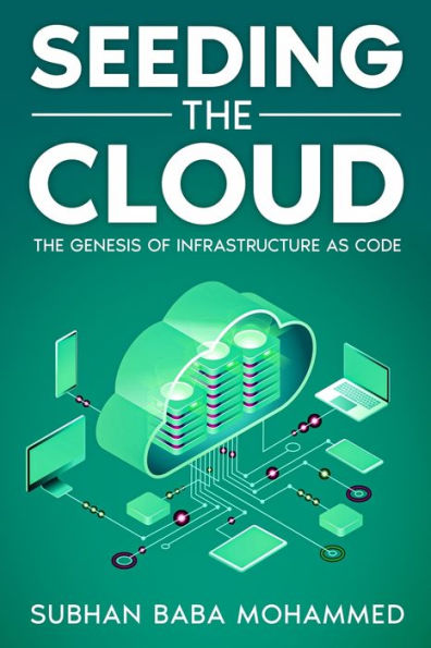 Seeding the Cloud: The Genesis of Infrastructure as Code