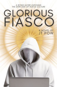 Title: Glorious Fiasco, Author: J T Pow