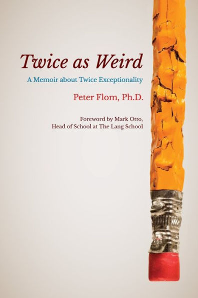 Twice as Weird: A Memoir about Exceptionality