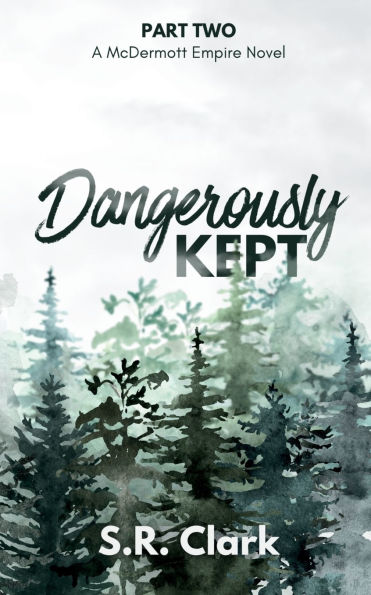 Dangerously Kept: A McDermott Empire Novel (Book Two)