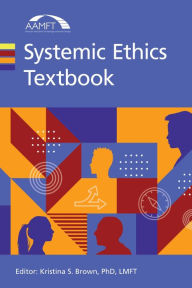 Title: Systemic Ethics Textbook, Author: Kristina S Brown