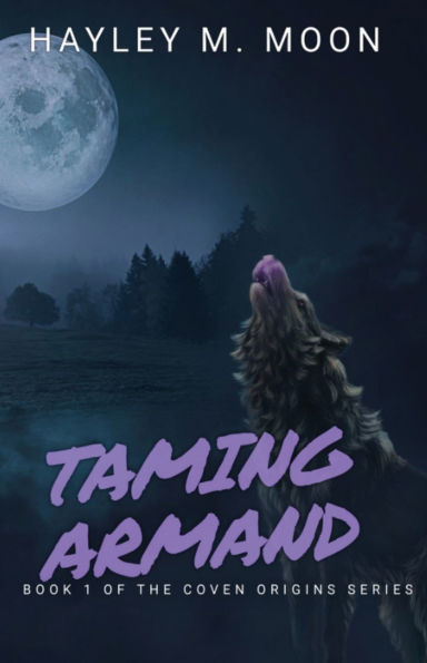 Taming Armand: Book 1 of the Coven Origins Series