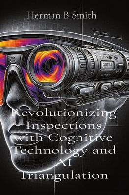 Revolutionizing Inspections with Cognitive Technology and AI Triangulation