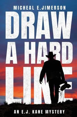 Draw A Hard Line: An E.J. Kane Mystery