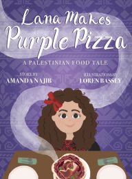 Free book downloads free Lana Makes Purple Pizza: A Palestinian Food Tale  9798218377755